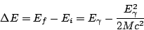 \begin{displaymath}
\Delta E = E_f - E_i = E_\gamma - \frac{E_\gamma^2}{2Mc^2}
\end{displaymath}