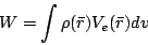 \begin{displaymath}
W=\int\rho(\bar{r})V_e(\bar{r})dv
\end{displaymath}